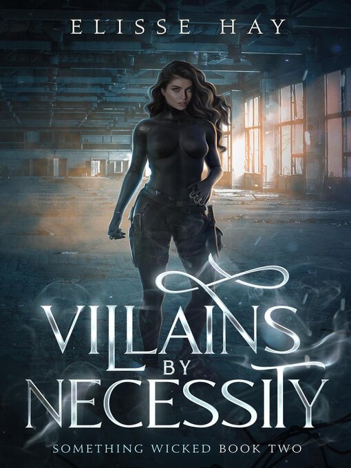 Title details for Villains by Necessity by Elisse Hay - Available